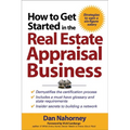 How to Get Started in the Real Estate Appraisal Business - Paperback