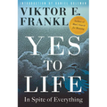 Yes to Life: In Spite of Everything - Hardcover