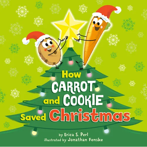 How Carrot and Cookie Saved Christmas - Hardcover