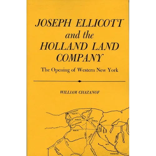 Joseph Ellicott & the Holland Land Company: The Opening of Western New York