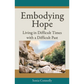 Embodying Hope: Living in Difficult Times with a Difficult Past - Paperback