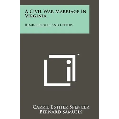 A Civil War Marriage In Virginia: Reminiscences And Letters - Paperback