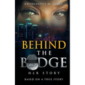 Behind the Badge: Her Story - Paperback
