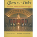 Liberty and Order: The First American Party Struggle