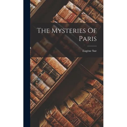 The Mysteries Of Paris - Hardcover