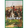 Tools of War: History of Weapons in Early Modern Times