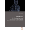 Vital Points in the Martial Arts - Paperback