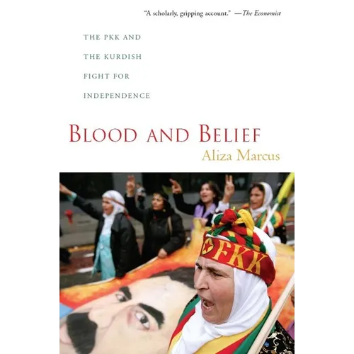 Blood and Belief: The PKK and the Kurdish Fight for Independence