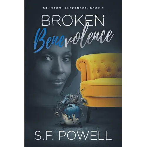 Broken Benevolence: Dr. Naomi Alexander, Book 3 - Paperback