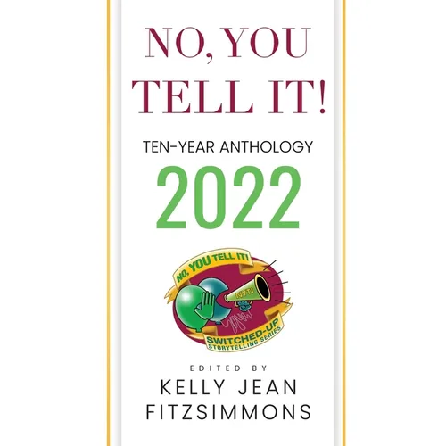No, YOU Tell It! Ten-Year Anthology 2022 - Paperback