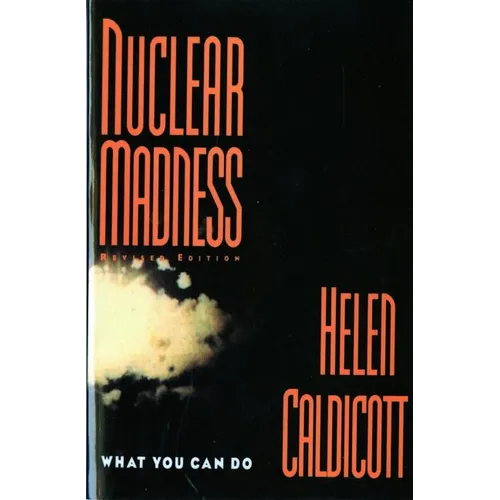 Nuclear Madness: What You Can Do (Revised) - Paperback