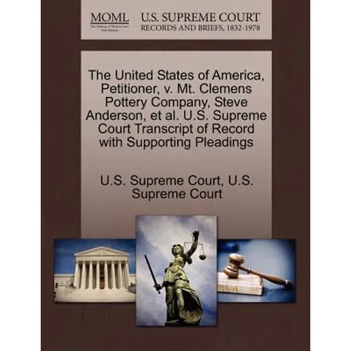 The United States of America, Petitioner, V. Mt. Clemens Pottery Company, Steve Anderson, Et Al. U.S. Supreme Court Transcript of Record with Supporti