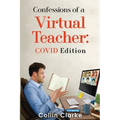Confessions of a Virtual Teacher: COVID Edition - Paperback