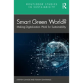 Smart Green World?: Making Digitalization Work for Sustainability - Paperback