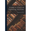 Sidon, a Study in Oriental History