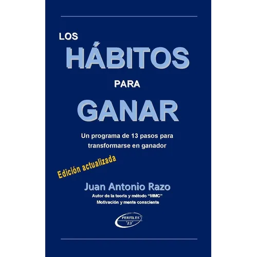 Los Hábitos Para Ganar: Un programa de 13 pasos para transformarse en ganador - Paperback