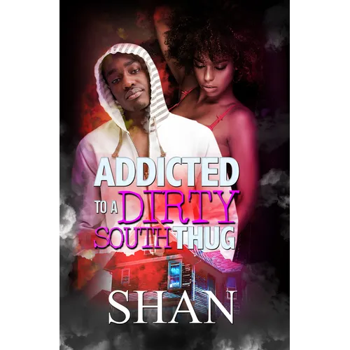 Addicted to a Dirty South Thug - Mass Market Paperbound