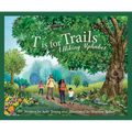 T Is for Trails: A Hiking Alphabet - Hardcover