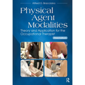 Physical Agent Modalities: Theory and Application for the Occupational Therapist - Paperback