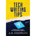 Tech Writing Tips: A Practical Guide for Technical People - Paperback