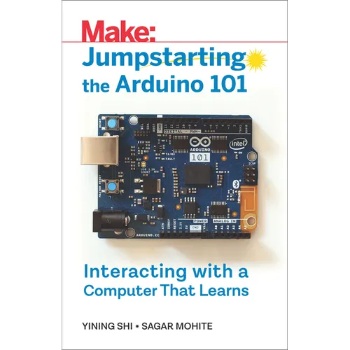 Jumpstarting the Arduino 101: Interacting with a Computer That Learns - Paperback