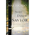 The Next Door Savior: Near Enough to Touch, Strong Enough to Trust - Paperback