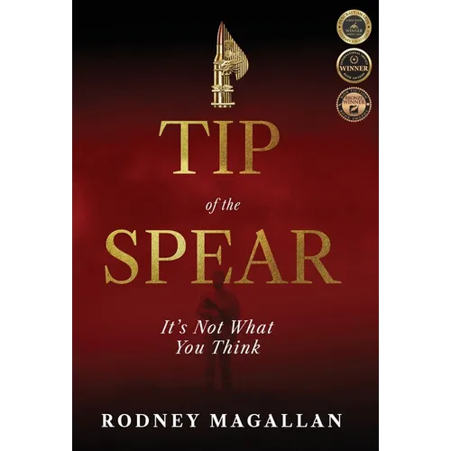 Tip of the Spear: It's Not What You Think - Hardcover