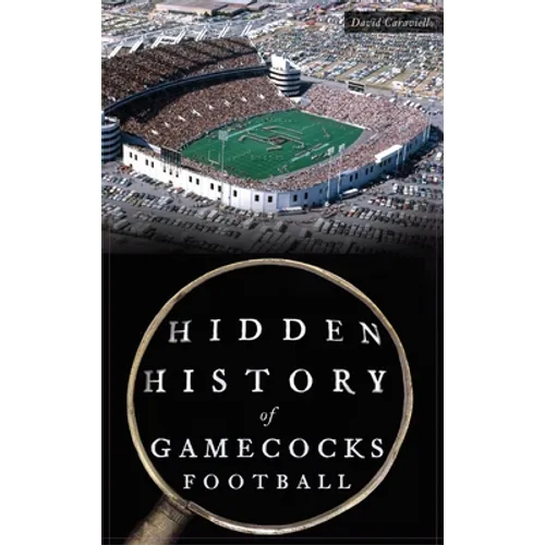 Hidden History of Gamecocks Football