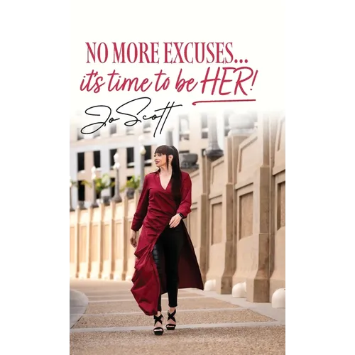 No More Excuses... it's time to be HER! - Hardcover