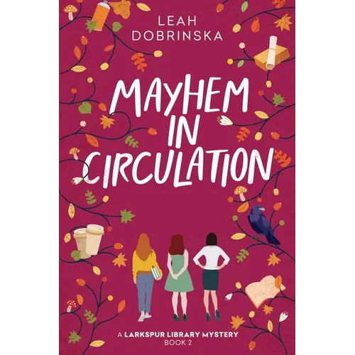 Mayhem in Circulation: A Larkspur Library Mystery - Paperback