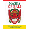 Masks of Bali: Coloring Pages for Kids and Kids at Heart - Paperback