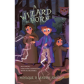 A Wizard is Born: New Powers...Video Game Characters...Mystical Creatures.. - Paperback