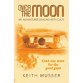 Over The Moon: My Adventures Dealing With Cults - Paperback