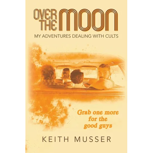 Over The Moon: My Adventures Dealing With Cults - Paperback