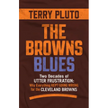The Browns Blues: Two Decades of Utter Frustration: Why Everything Kept Going Wrong for the Cleveland Browns - Paperback