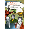 Wicked Lexington, Kentucky - Paperback