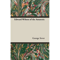 Edward Wilson of the Antarctic - Paperback
