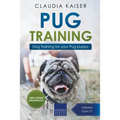 Pug Training: Dog Training for Your Pug Puppy - Paperback