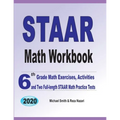 STAAR Math Workbook: 6th Grade Math Exercises, Activities, and Two Full-Length STAAR Math Practice Tests - Paperback