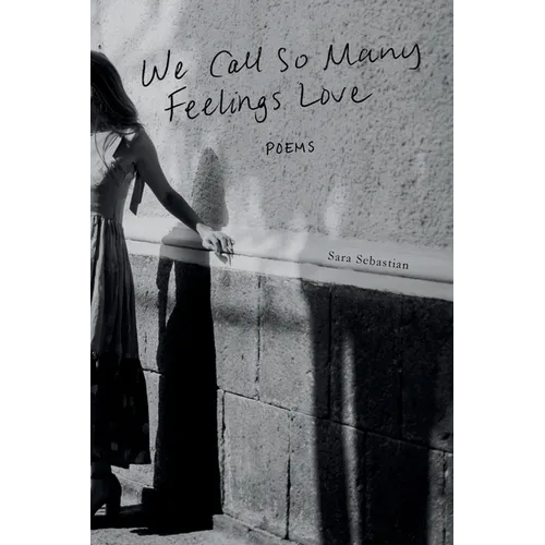 We Call So Many Feelings Love - Paperback