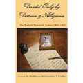 Divided Only by Distance & Allegiance: The Bulloch/Roosevelt Letters: 1861-1865