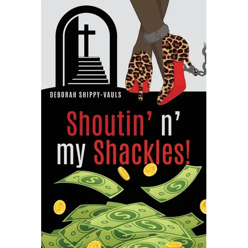 Shoutin' n' my Shackles! - Paperback