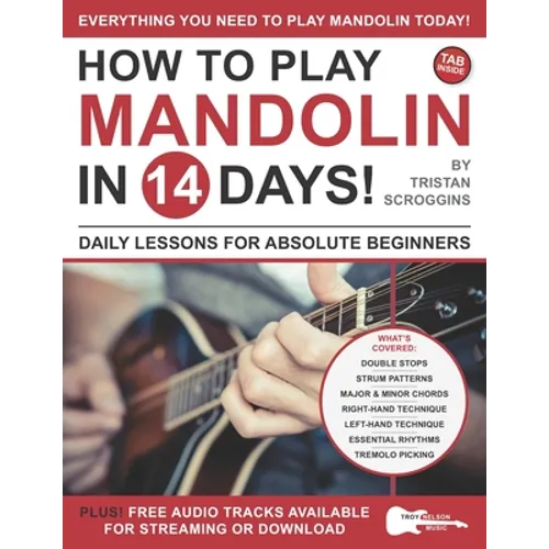How to Play Mandolin in 14 Days: Daily Lessons for Absolute Beginners - Paperback