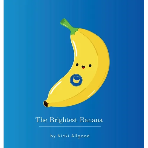 The Brightest Banana - Hardcover