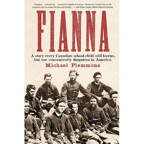 Fianna: A story every Canadian school child learns, but one conveniently forgotten in America.