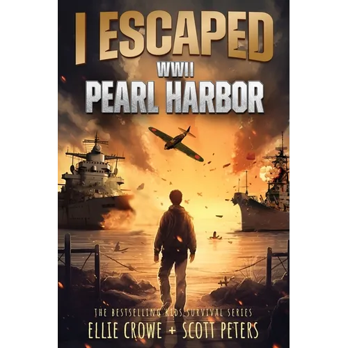 I Escaped WWII Pearl Harbor: A WW2 Book for Kids - Paperback