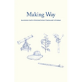 Making Way: Sailing Into the Revolutionary Storm