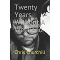 Twenty Years Without A Weekend - Paperback