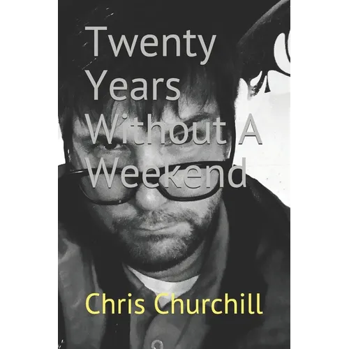Twenty Years Without A Weekend - Paperback