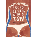 Unemployment Looks Better with a Tan - Paperback